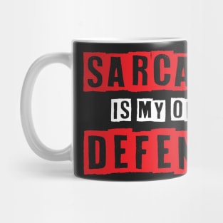 Sarcasm Is My Only Defence - Funny Quotes Typography Mug